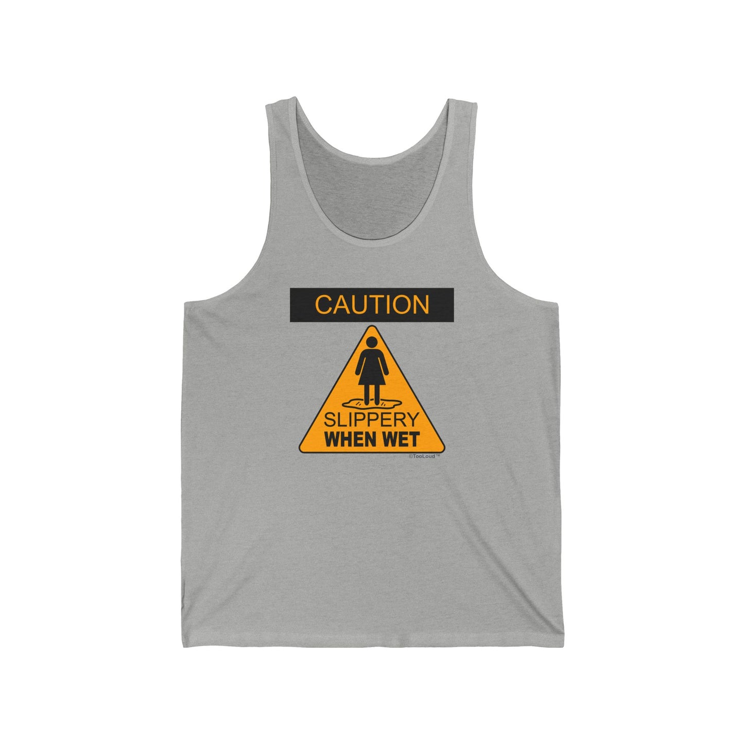 Slippery When Wet Adult Tank Top by TOOLOUD