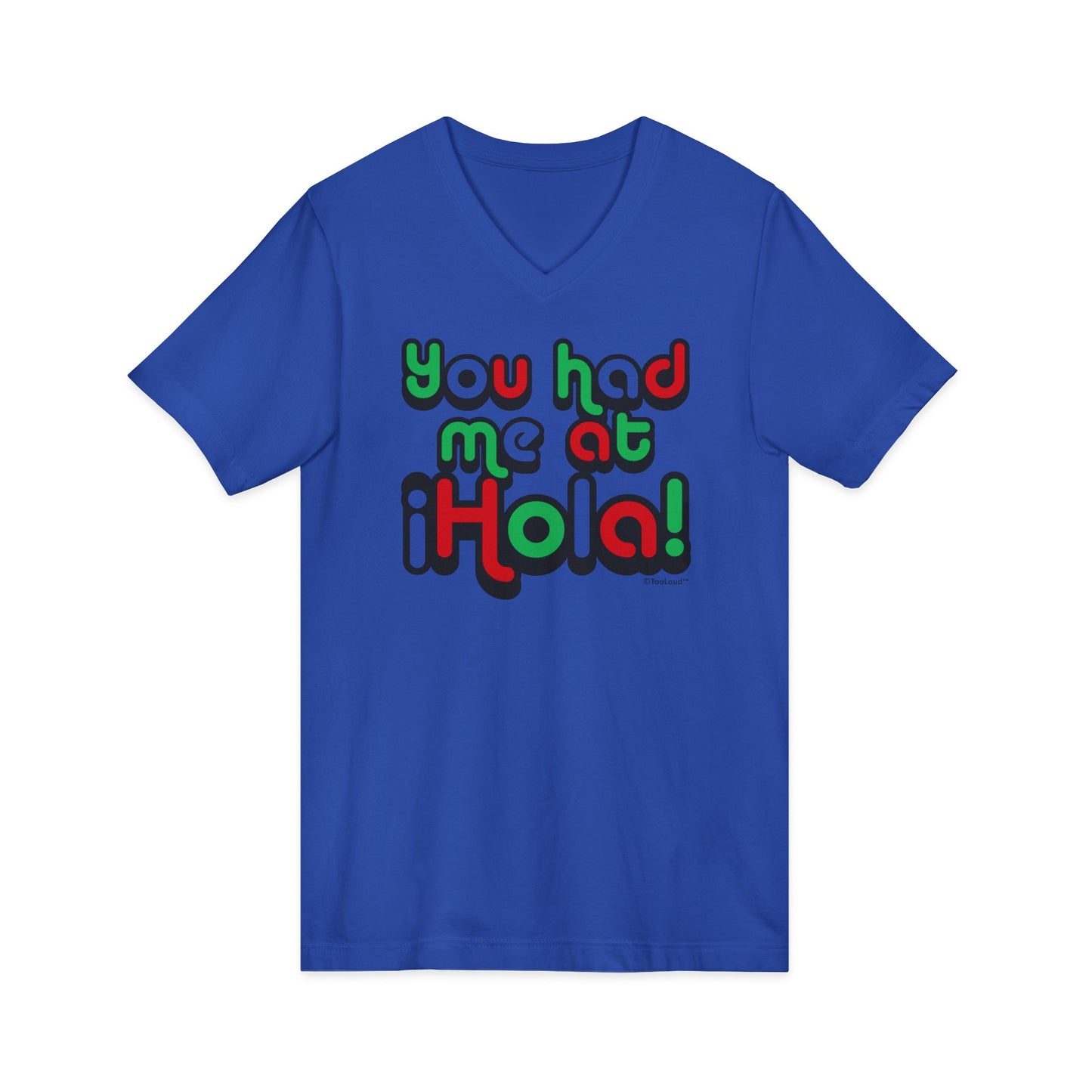 You Had Me at Hola – Mexican Flag Colors Adult V-Neck T-Shirt by TOOLOUD