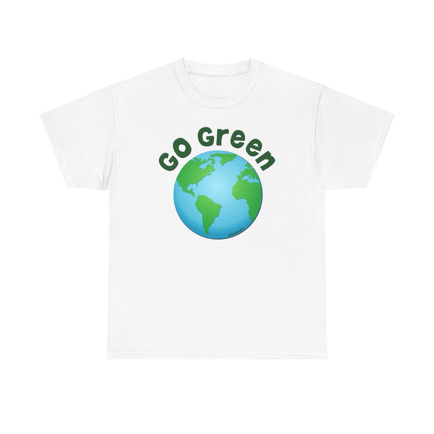 Go Green – Planet Earth Adult T-Shirt by TOOLOUD