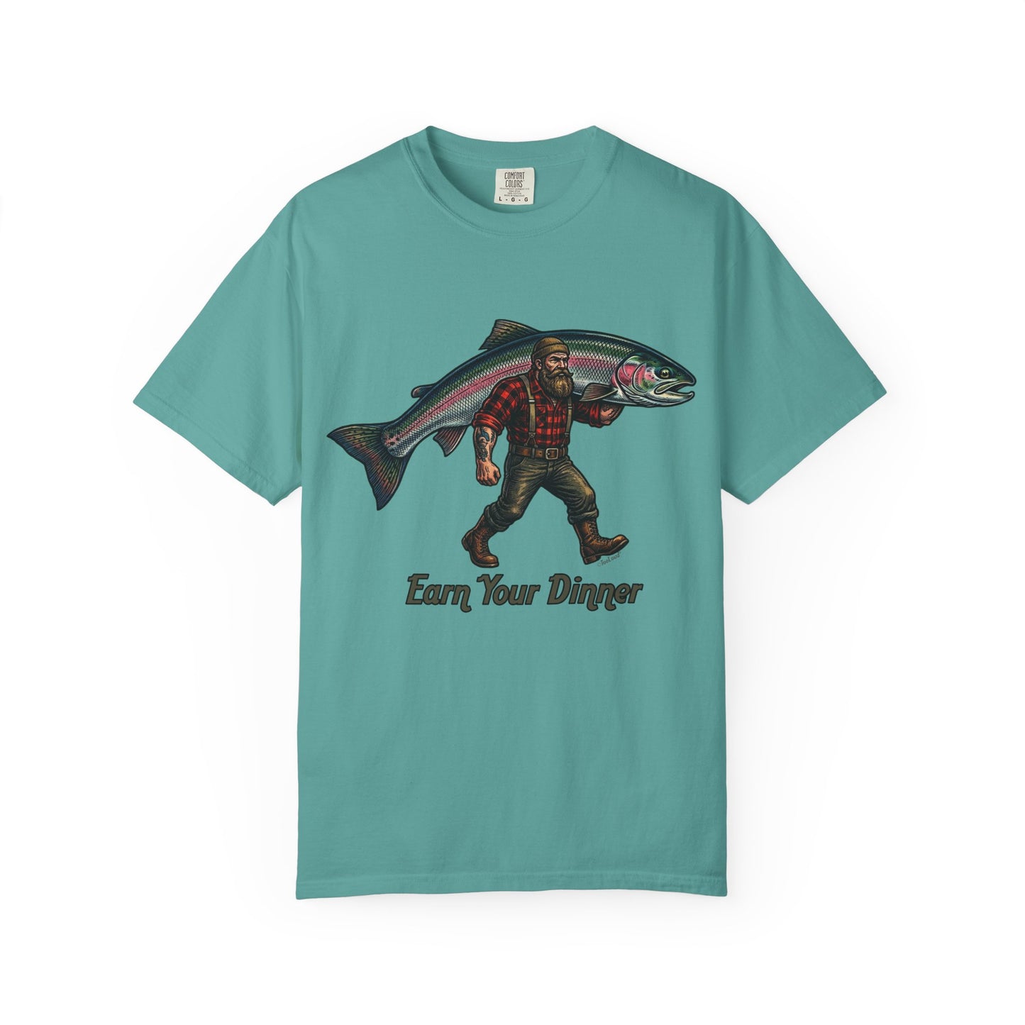 Earn Your Dinner Carrying Huge Trout Unisex Garment-Dyed Adult T-Shirt