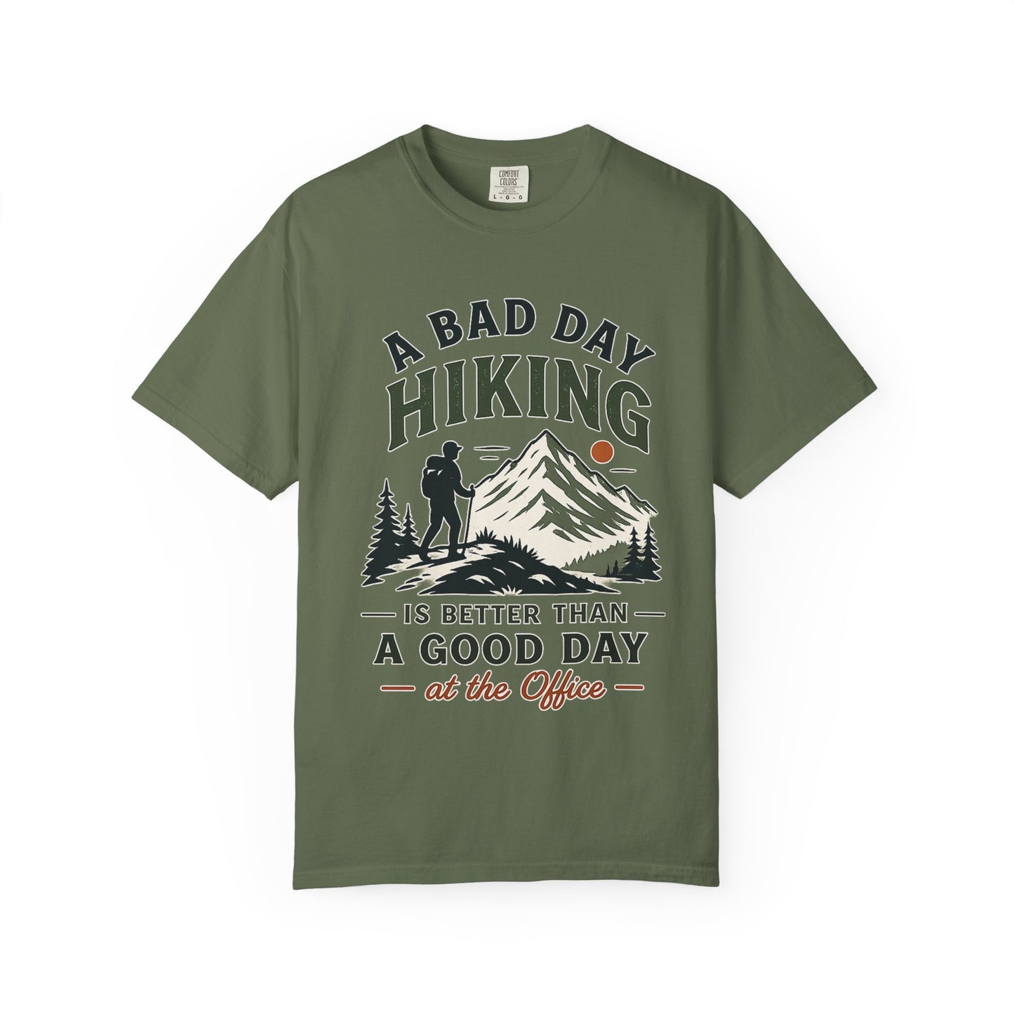 A Bad Day Hiking Is Better – Unisex Garment-Dyed Adult T-Shirt