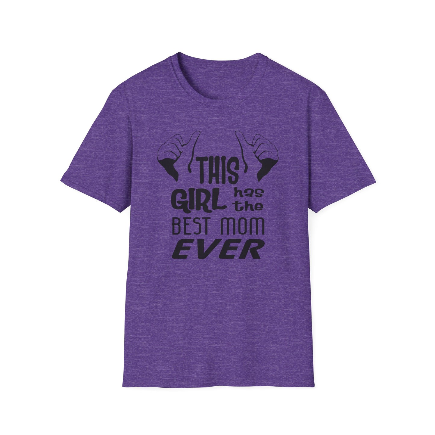 This Girl Has the Best Mom Ever Women’s T-Shirt by TOOLOUD
