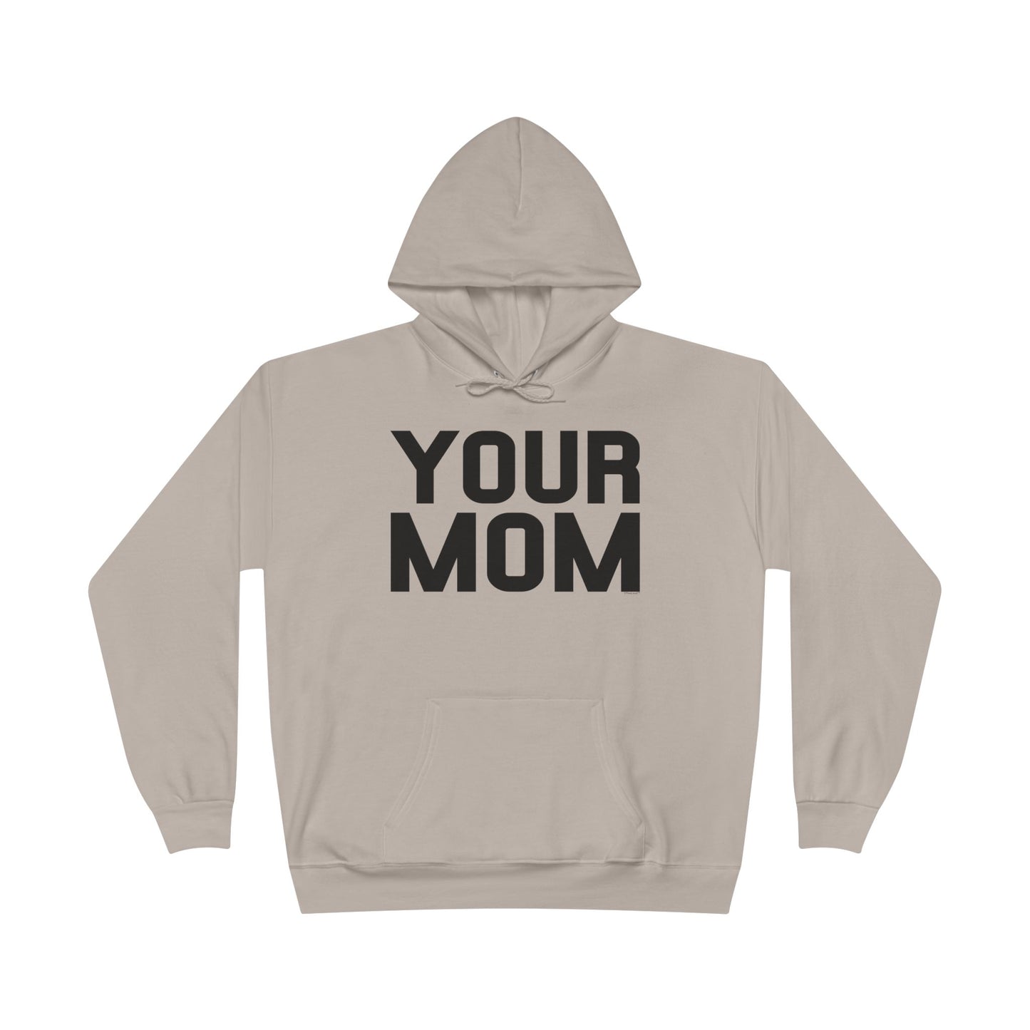 Your Mom Hoodie Pullover Sweatshirt by TOOLOUD