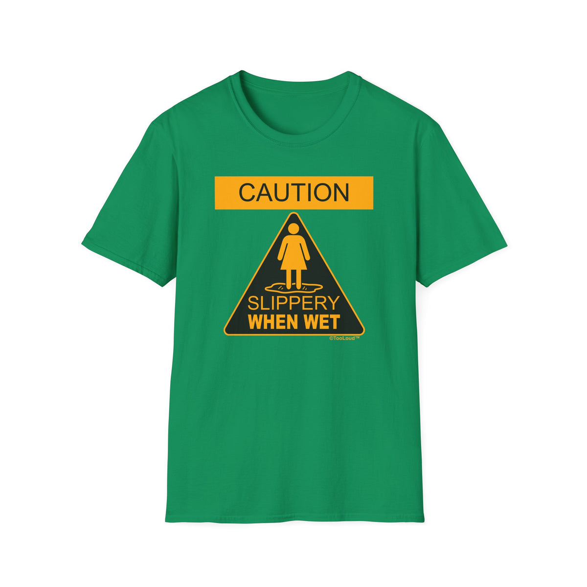 Slippery When Wet Adult's Dark T-Shirt by TOOLOUD