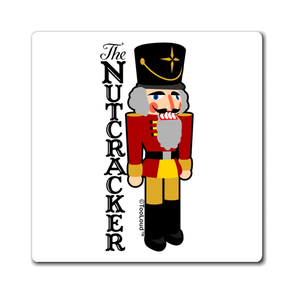 The Nutcracker with Text Vinyl Square Magnet by TOOLOUD