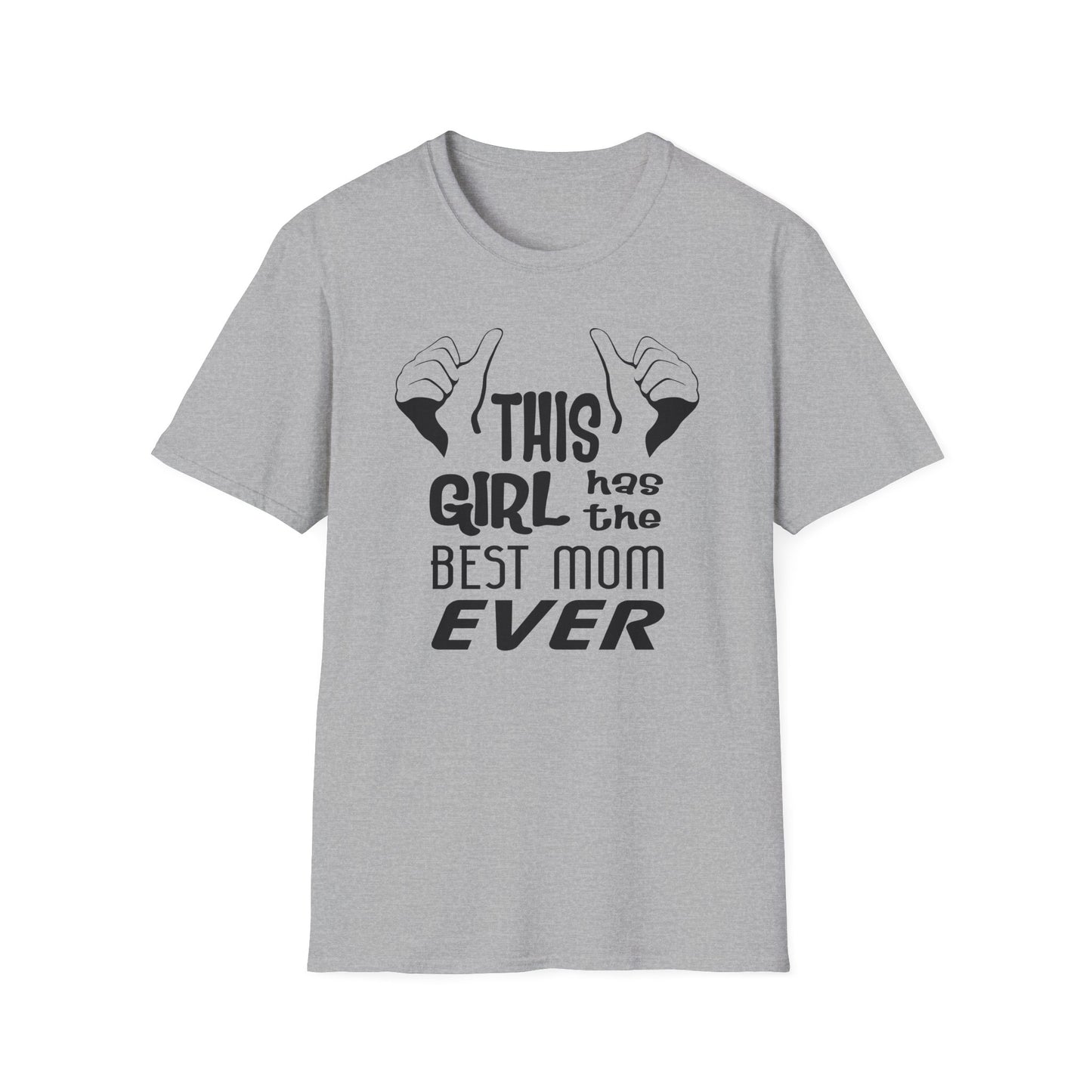This Girl Has the Best Mom Ever Women’s T-Shirt by TOOLOUD