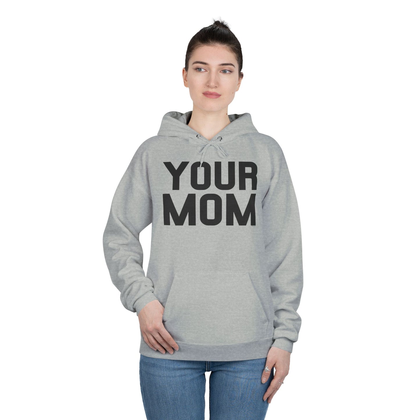 Your Mom Hoodie Pullover Sweatshirt by TOOLOUD