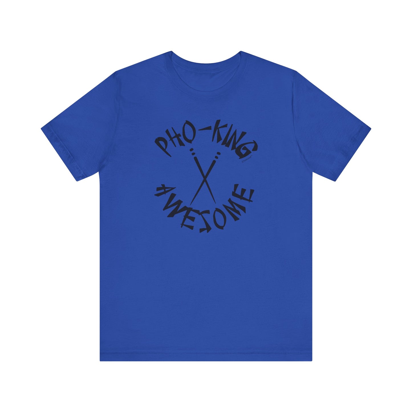 Pho King Awesome Funny Vietnamese Soup Vietnam Foodie Humor Adult T-Shirt by TOOLOUD