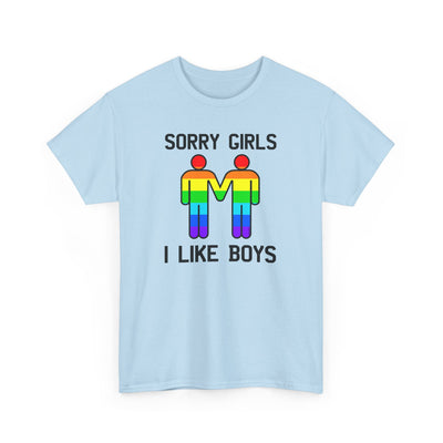 Sorry Girls I Like Boys Gay Rainbow Unisex Cotton T-Shirt by TOOLOUD