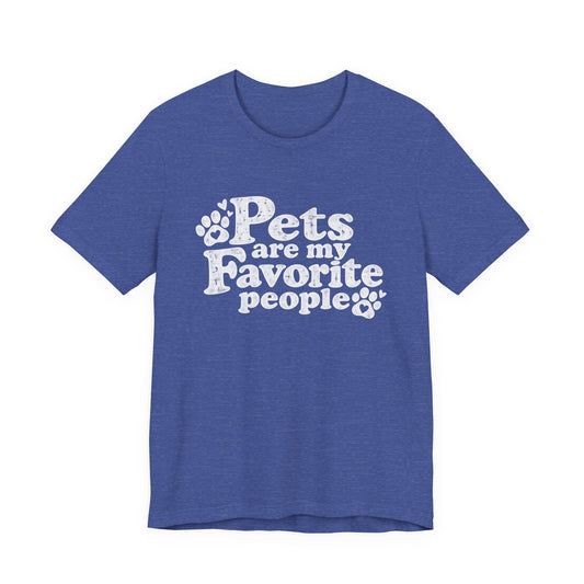 Pets Are My Favorite People – Paws Unisex T-Shirt by TOOLOUD