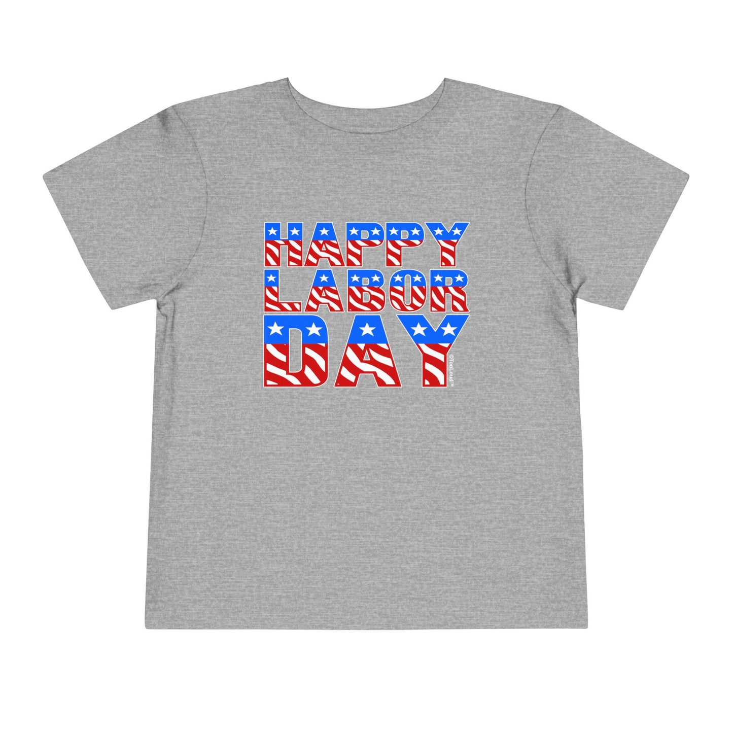 Happy Labor Day ColorText Toddler T-Shirt by TOOLOUD