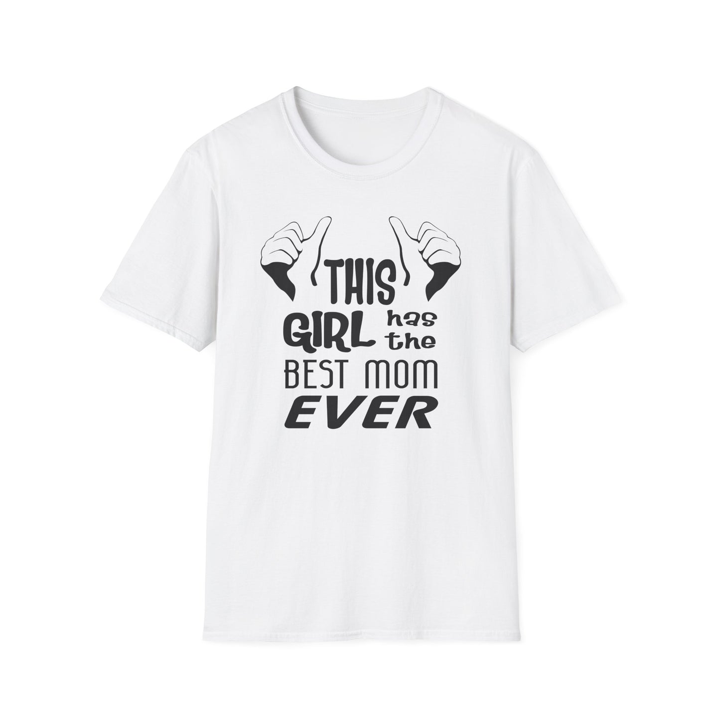 This Girl Has the Best Mom Ever Women’s T-Shirt by TOOLOUD