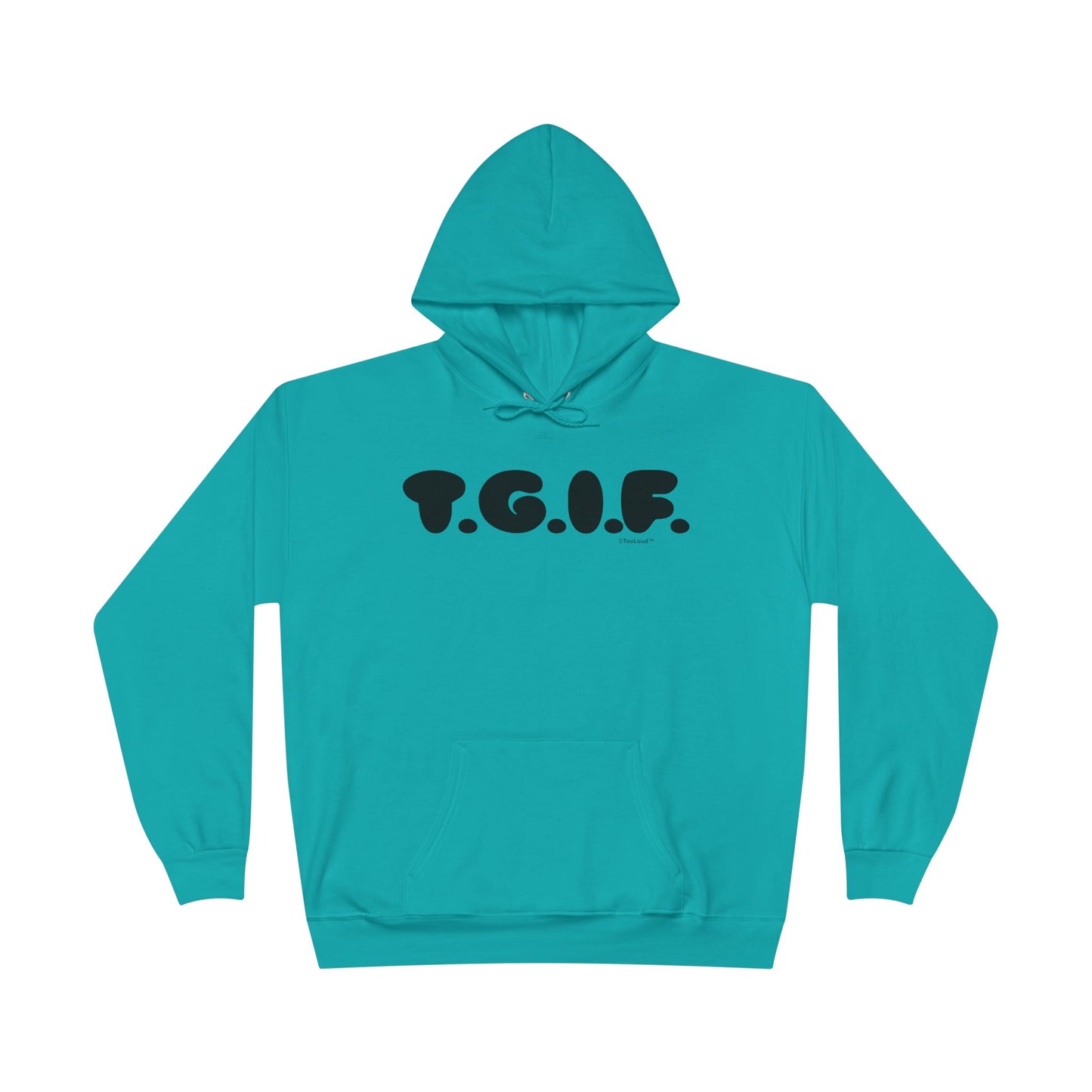 Thank God It’s Friday (TGIF) Hoodie Sweatshirt by TOOLOUD