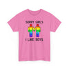 Sorry Girls I Like Boys Gay Rainbow Unisex Cotton T-Shirt by TOOLOUD