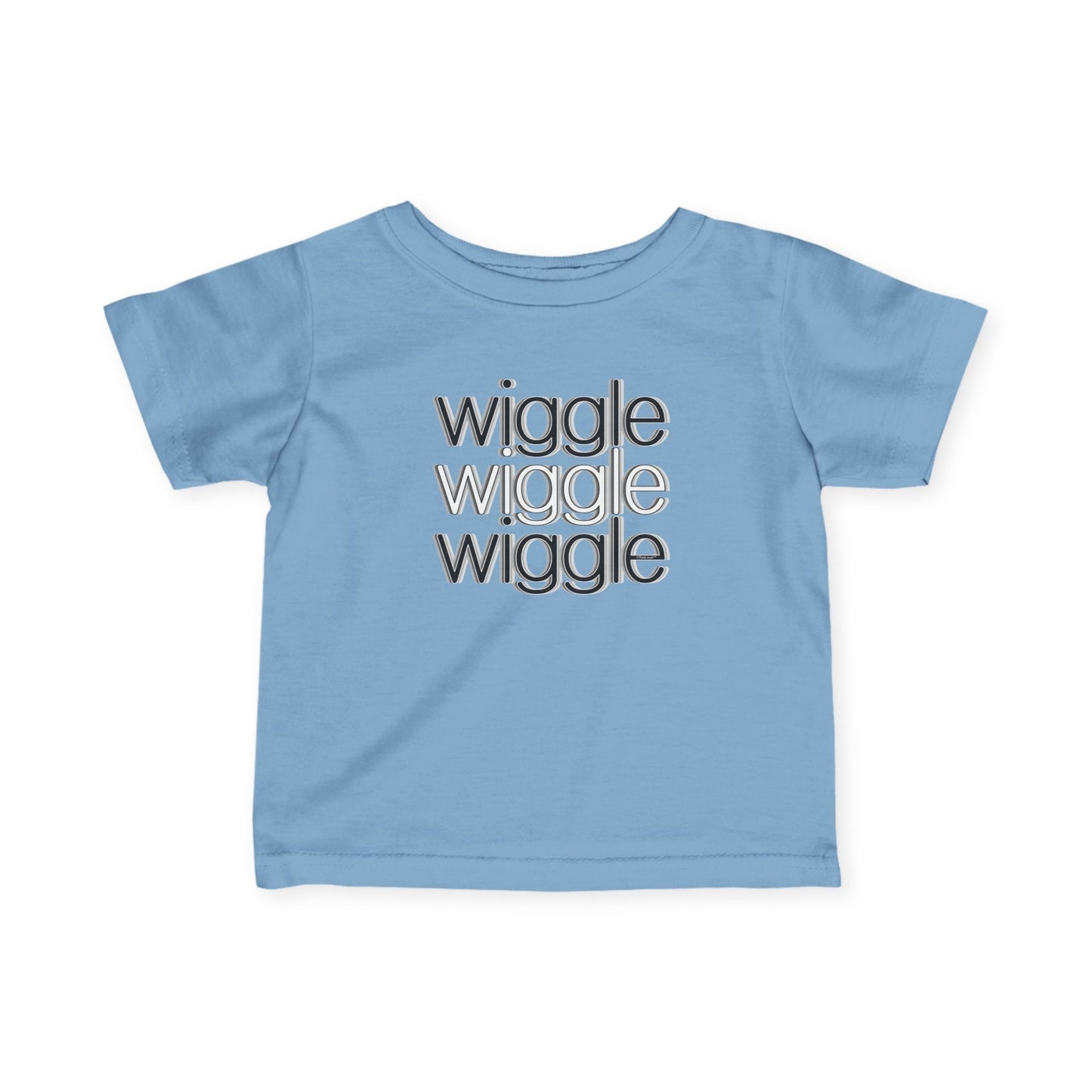 Wiggle Wiggle Wiggle - Text Cute Infant T-Shirt by TOOLOUD