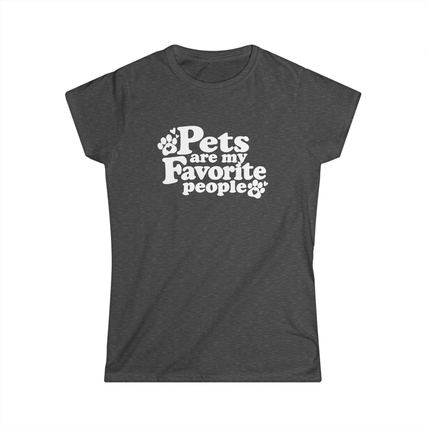 Pets Are My Favorite People – Paws Women's T-Shirt by TOOLOUD