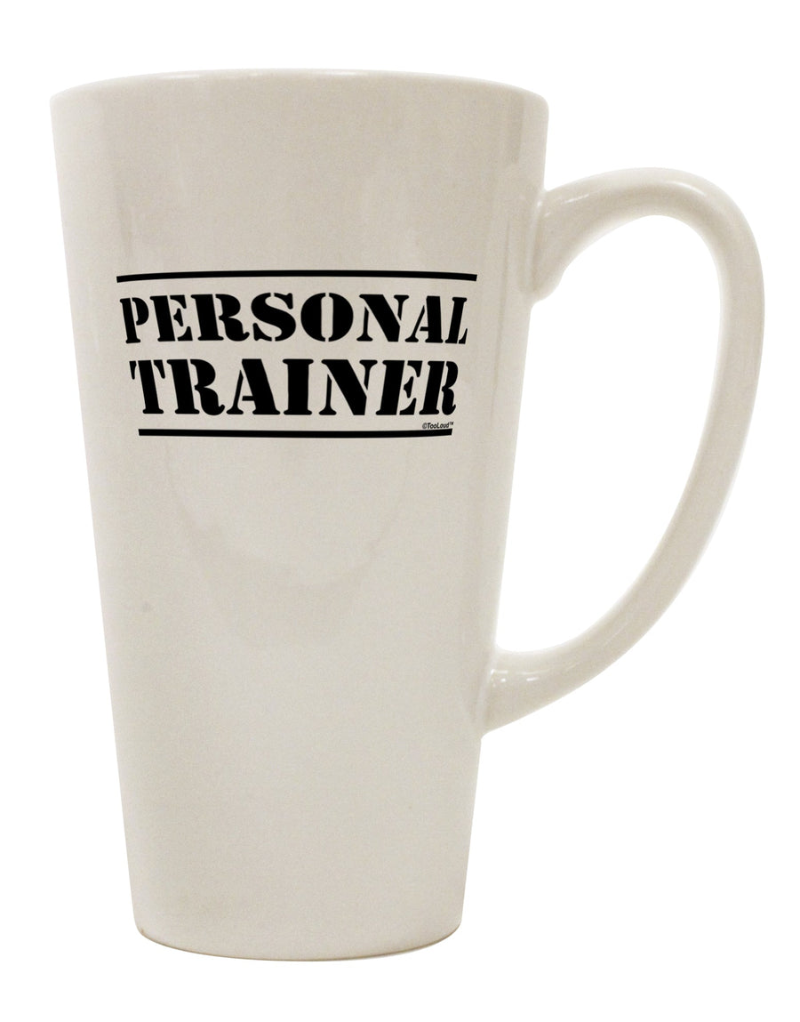 16 Ounce Conical Latte Coffee Mug - A Must-Have for Personal Trainers-Conical Latte Mug-TooLoud-Davson Sales