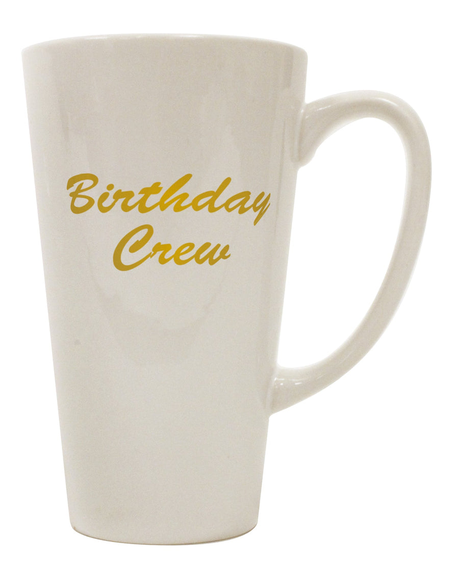 16 Ounce Conical Latte Coffee Mug - Perfect for the Birthday Crew-Conical Latte Mug-TooLoud-White-Davson Sales