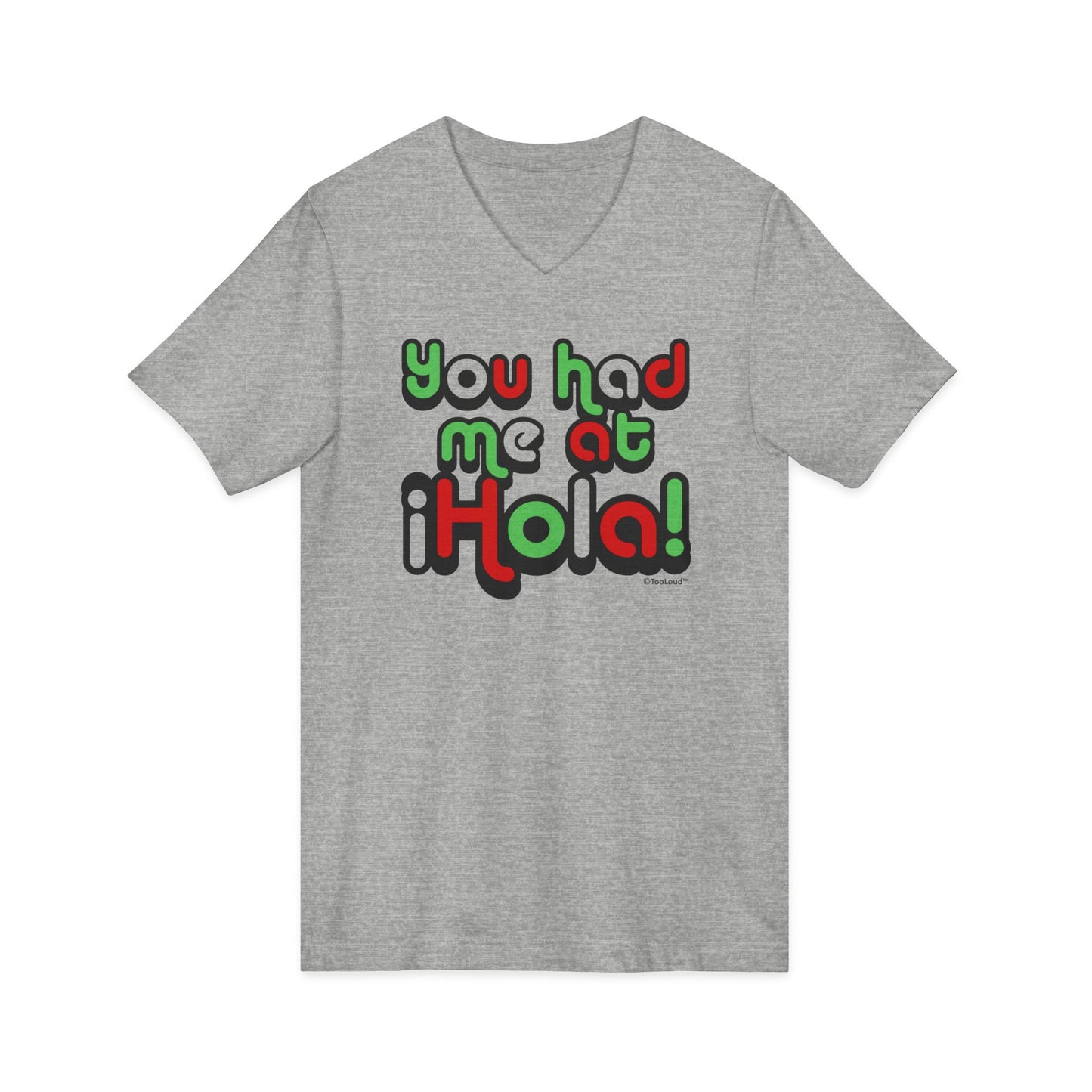 You Had Me at Hola – Mexican Flag Colors Adult V-Neck T-Shirt by TOOLOUD