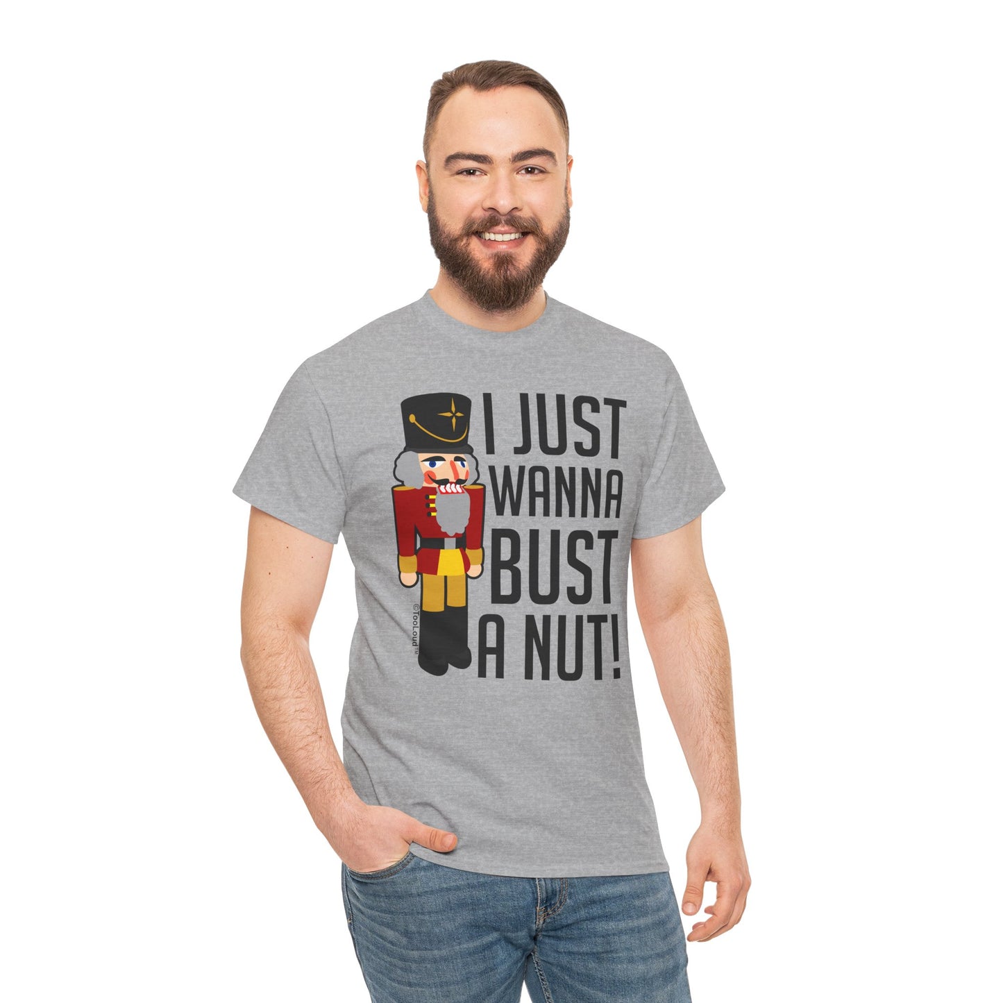 I Just Wanna Bust A Nut Nutcracker Adult T-Shirt by TOOLOUD