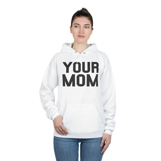 Your Mom Hoodie Pullover Sweatshirt by TOOLOUD