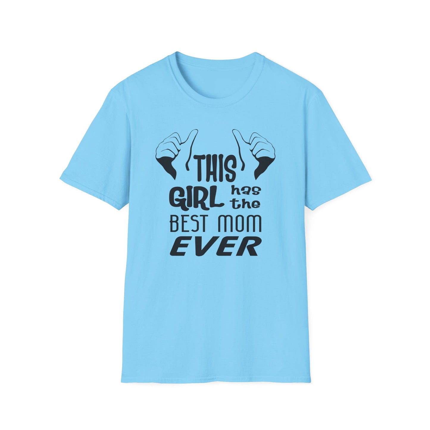 This Girl Has the Best Mom Ever Women’s T-Shirt by TOOLOUD