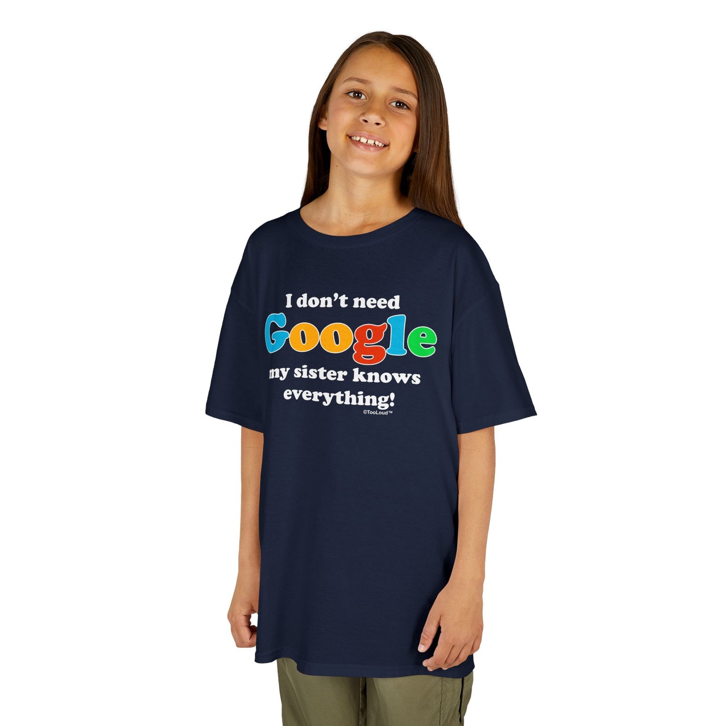 I Don’t Need Google – Sister Children’s Dark T-Shirt by TOOLOUD™