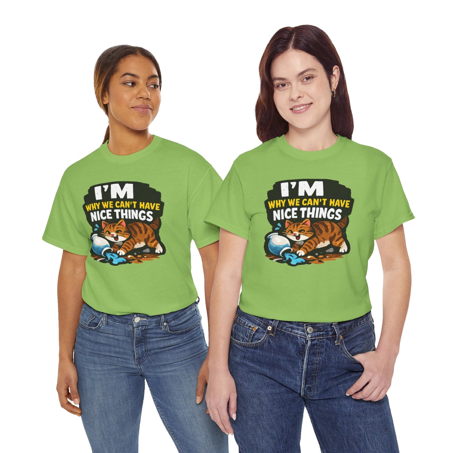 I'M Why We Can't Have Nice Things Adult Unisex T-Shirt by TOOLOUD
