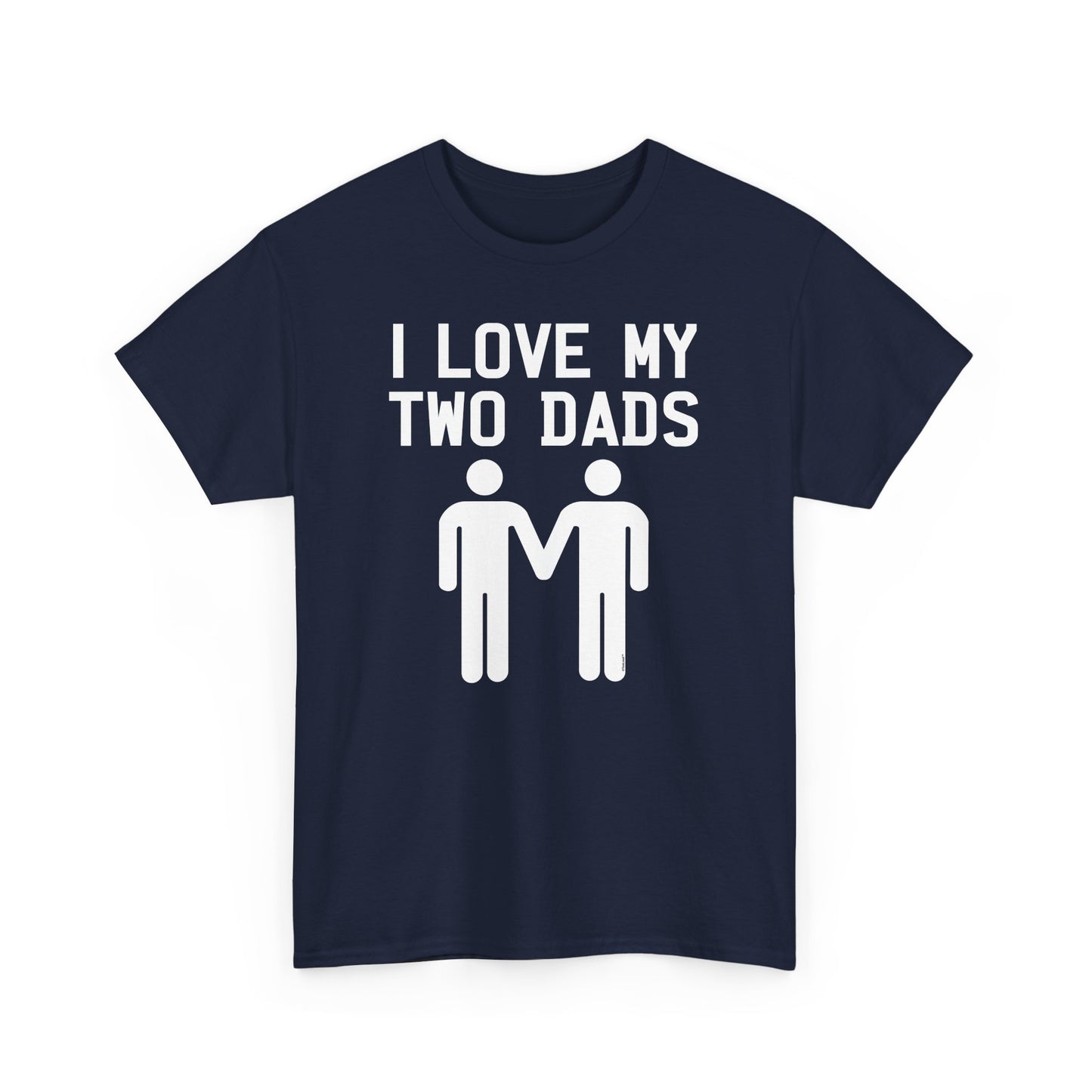 I Love My Two Dads Gay Fathers Unisex Dark T-Shirt by TOOLOUD
