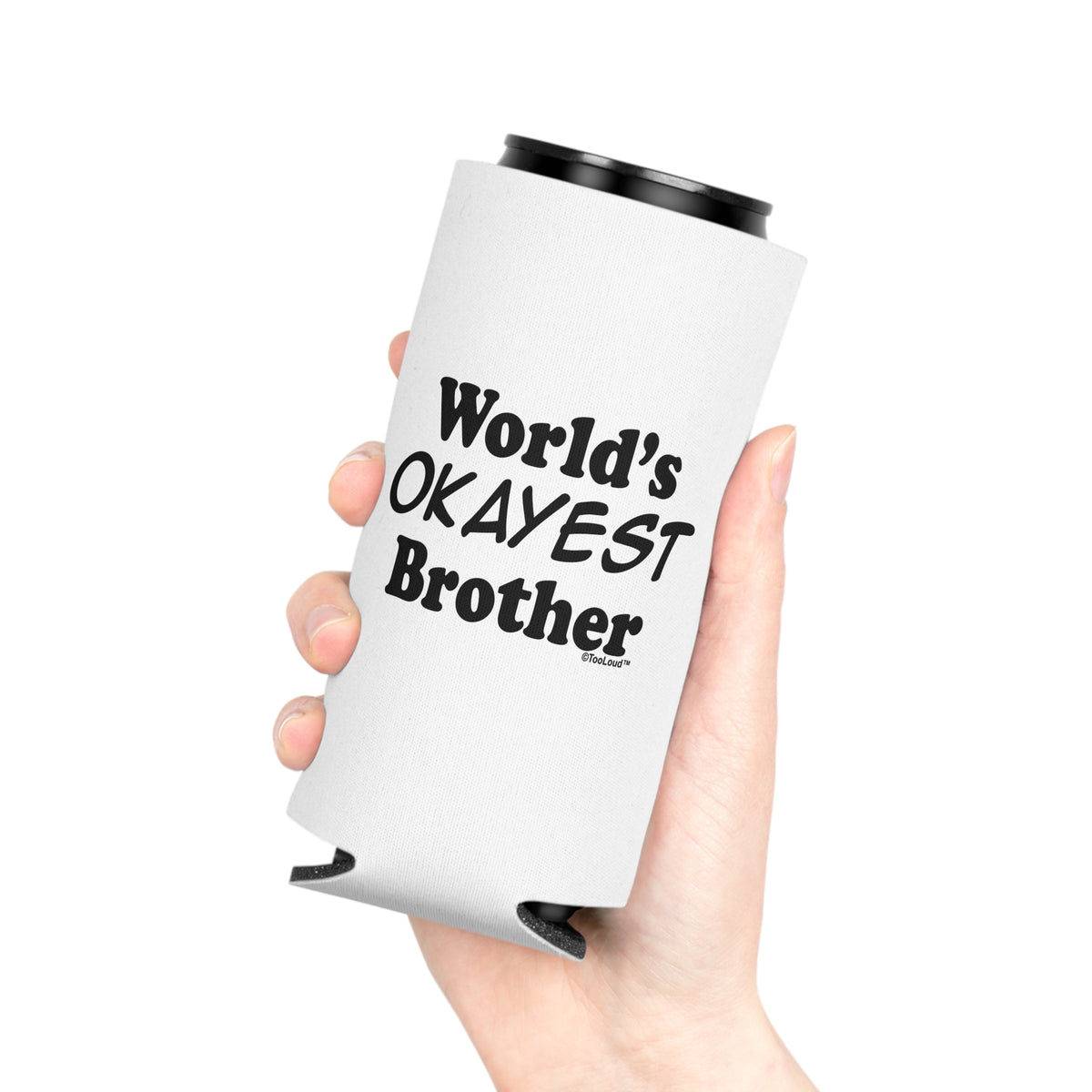 World's Okayest Brother Text Can/Bottle Insulator Cooler – 2 Types by TOOLOUD