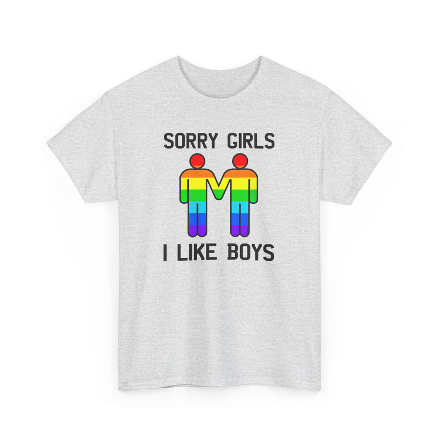 Sorry Girls I Like Boys Gay Rainbow Unisex Cotton T-Shirt by TOOLOUD