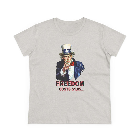 Uncle Sam Freedom Costs a Buck O Five Women's T-Shirt by TOOLOUD