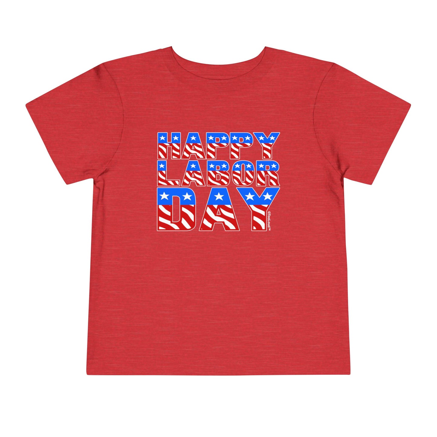 Happy Labor Day ColorText Toddler T-Shirt by TOOLOUD