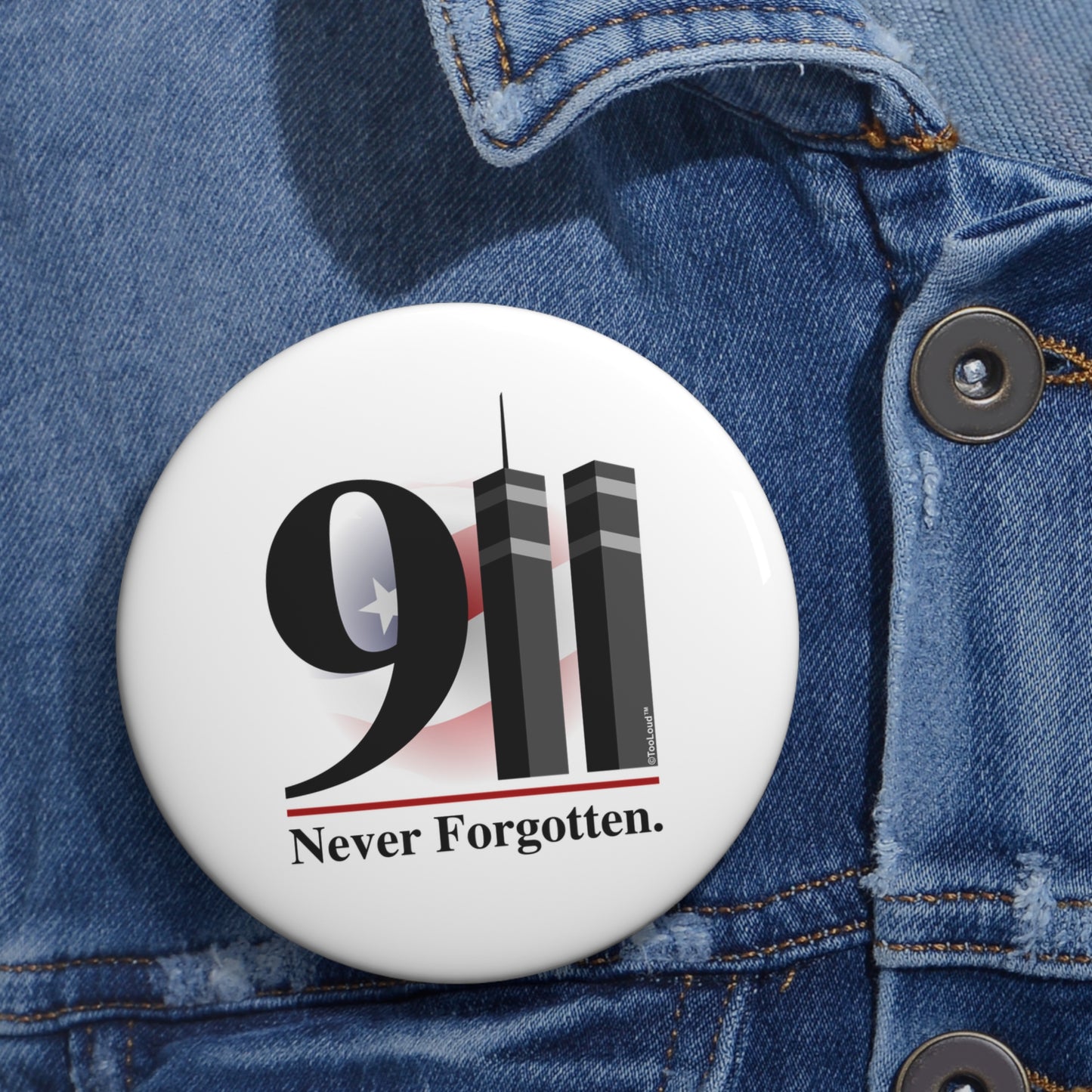 911 Never Forgotten Round Pin Button – Multiple Sizes – White by TOOLOUD