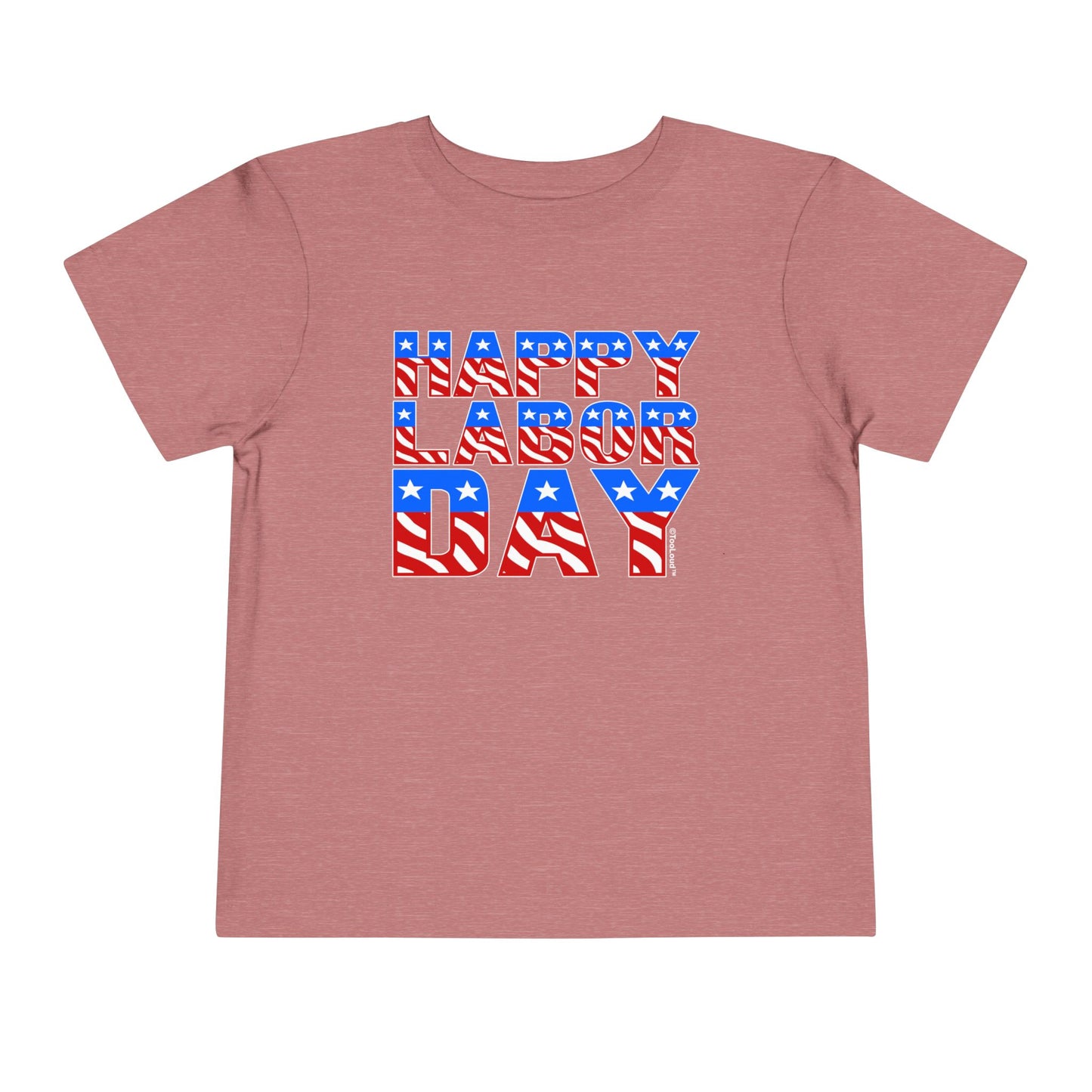 Happy Labor Day ColorText Toddler T-Shirt by TOOLOUD