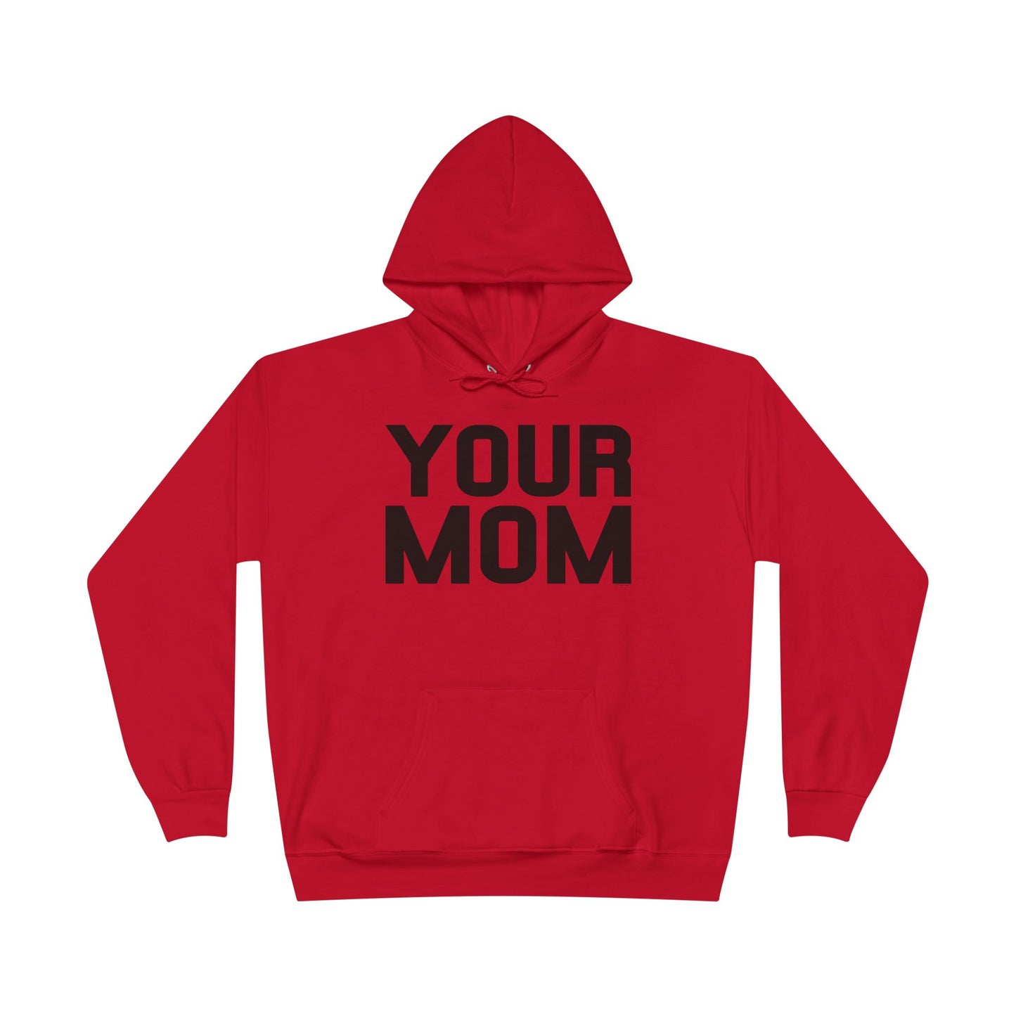 Your Mom Hoodie Pullover Sweatshirt by TOOLOUD
