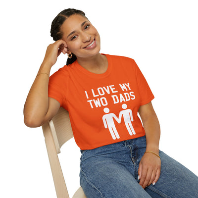 I Love My Two Dads Gay Fathers Adult Unisex T-Shirt