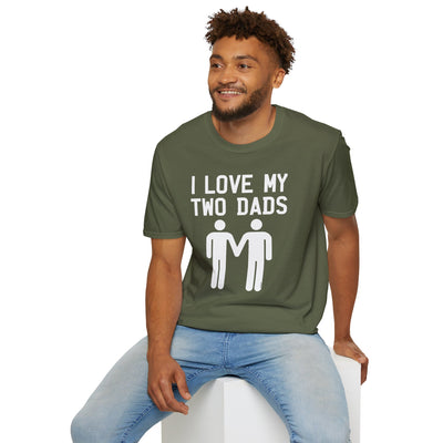 I Love My Two Dads Gay Fathers Adult Unisex T-Shirt