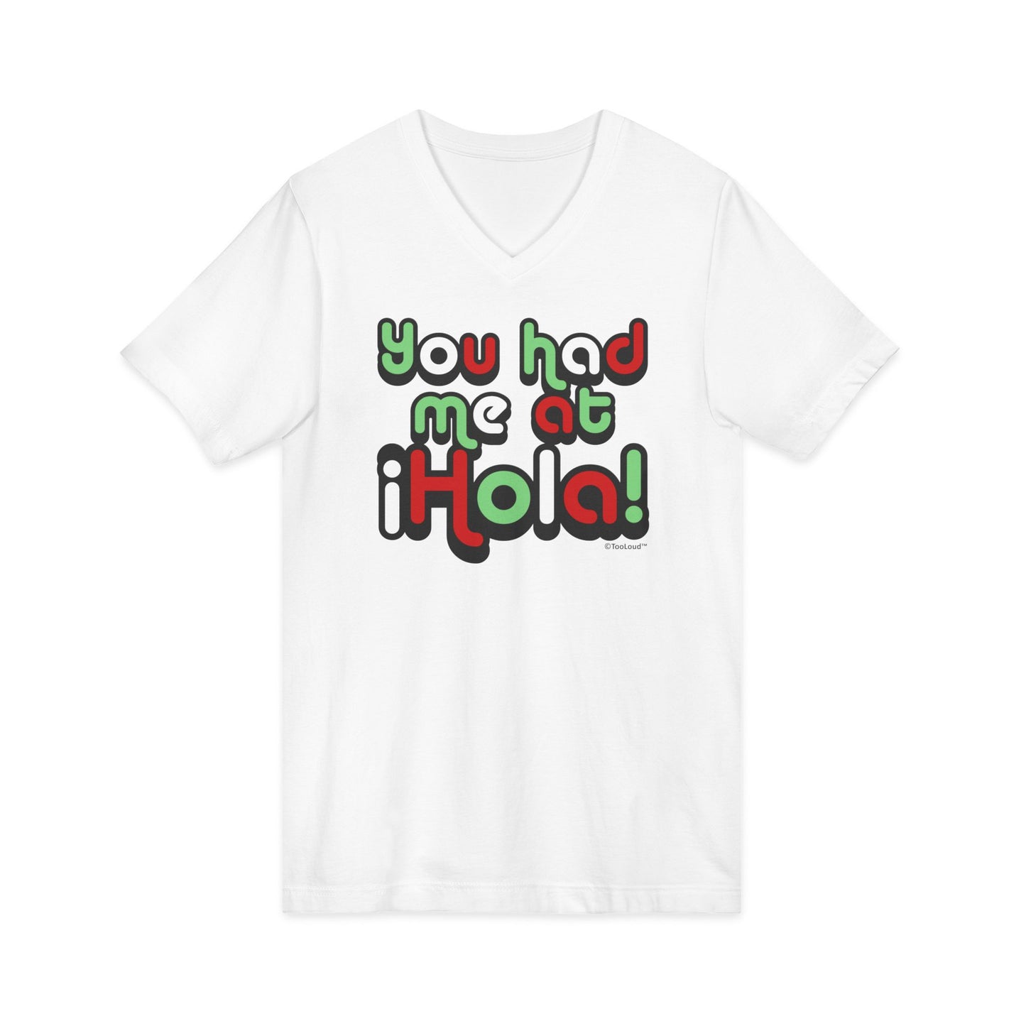 You Had Me at Hola – Mexican Flag Colors Adult V-Neck T-Shirt by TOOLOUD