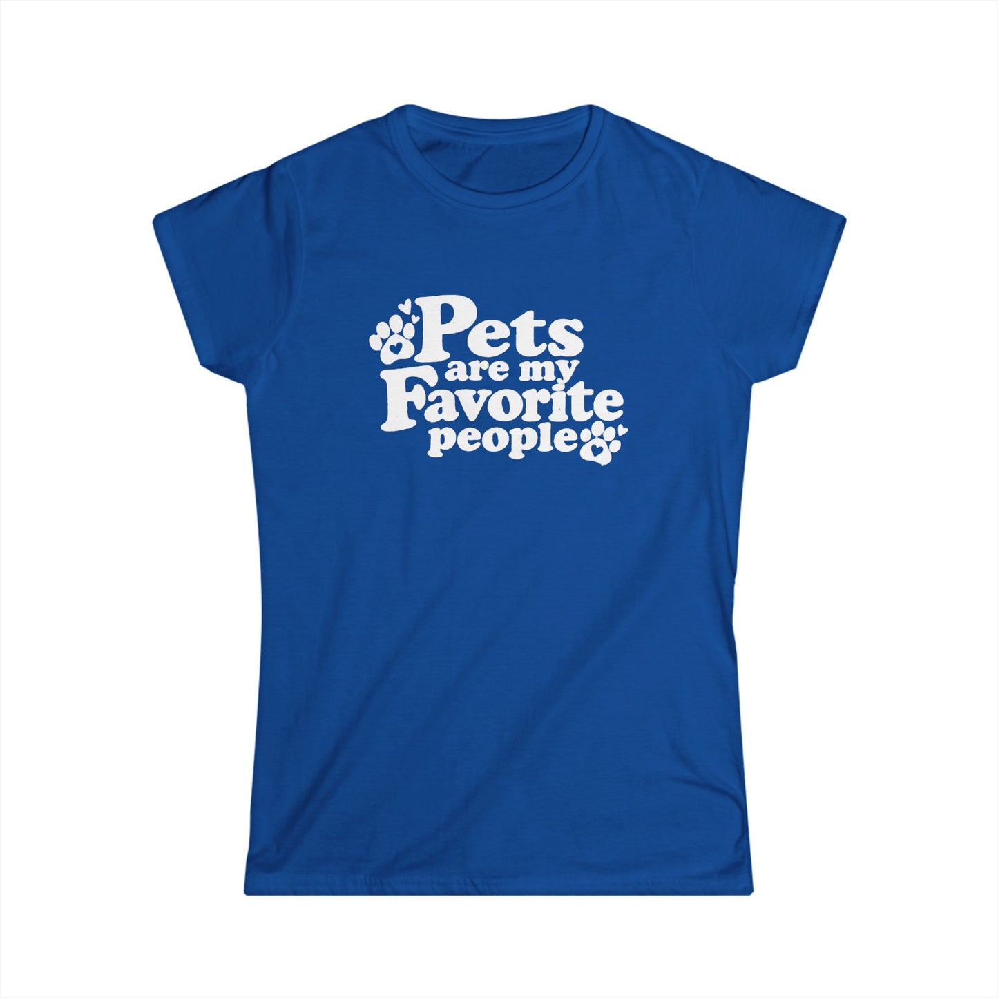 Pets Are My Favorite People – Paws Women's T-Shirt by TOOLOUD