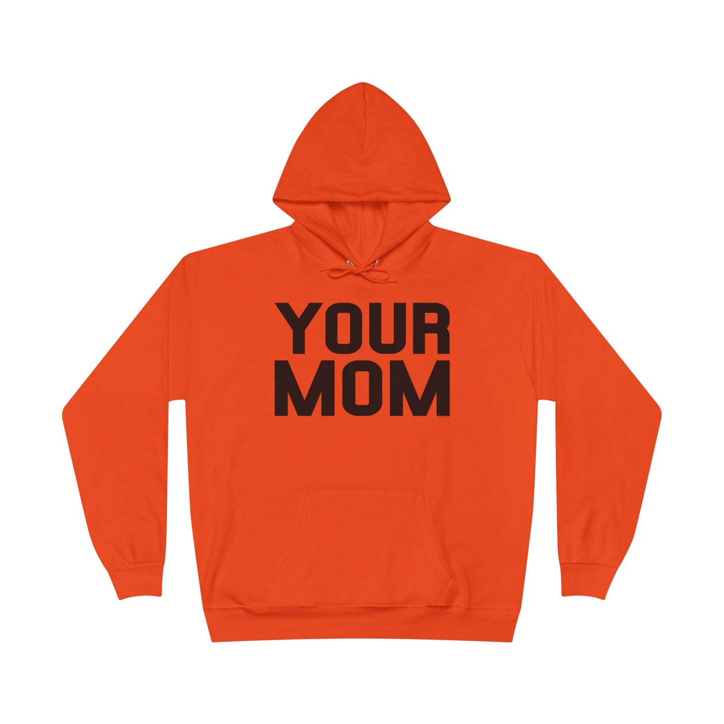 Your Mom Hoodie Pullover Sweatshirt by TOOLOUD