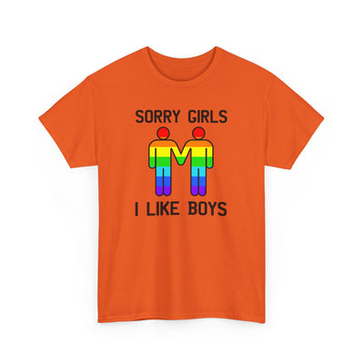 Sorry Girls I Like Boys Gay Rainbow Unisex Cotton T-Shirt by TOOLOUD