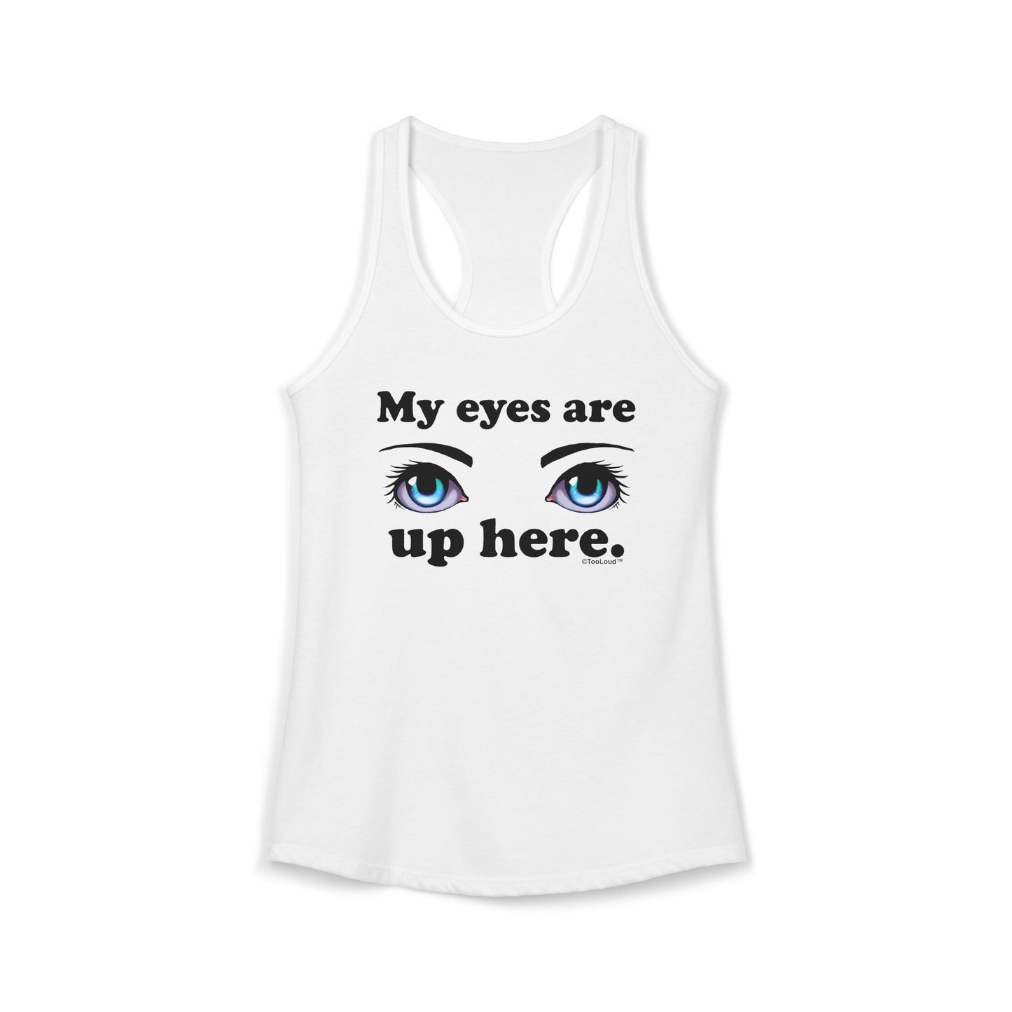 Eye Up Here Women's Petite Racerback Tank Top by TOOLOUD
