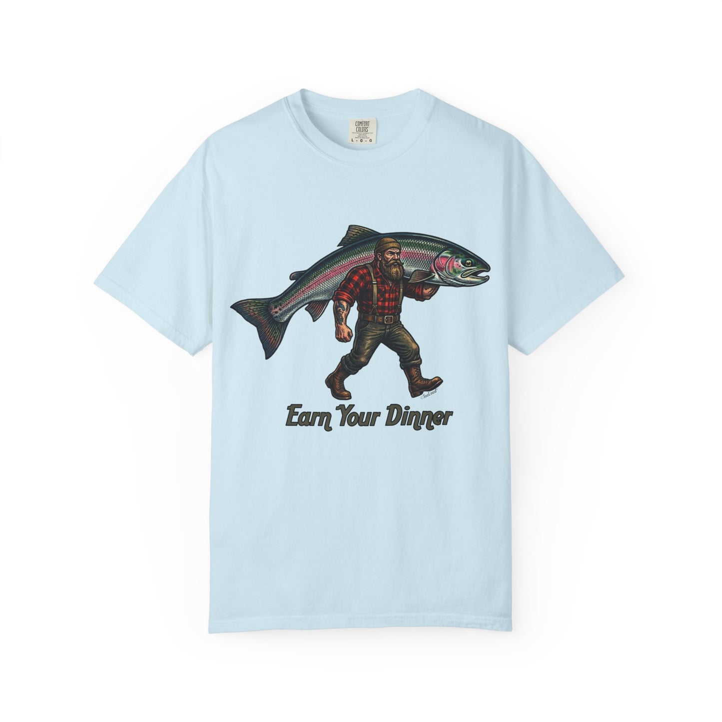 Earn Your Dinner Carrying Huge Trout Unisex Garment-Dyed Adult T-Shirt
