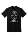 25 Percent Irish - St Patricks Day Adult Dark T-Shirt by TooLoud-Mens T-Shirt-TooLoud-Black-Small-Davson Sales