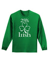 25 Percent Irish - St Patricks Day Adult Long Sleeve Dark T-Shirt by TooLoud-TooLoud-Kelly-Green-Small-Davson Sales