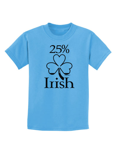 25 Percent Irish - St Patricks Day Childrens T-Shirt by TooLoud-Childrens T-Shirt-TooLoud-Aquatic-Blue-X-Small-Davson Sales