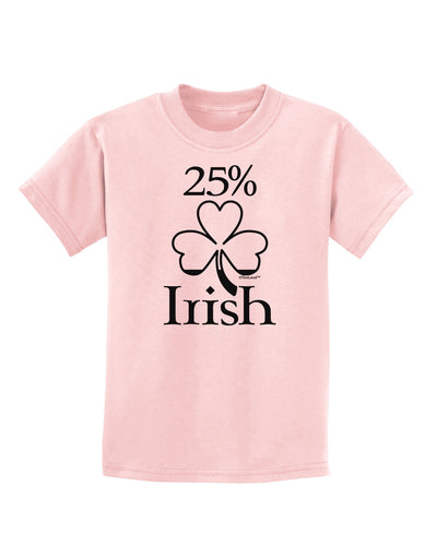 25 Percent Irish - St Patricks Day Childrens T-Shirt by TooLoud-Childrens T-Shirt-TooLoud-PalePink-X-Small-Davson Sales