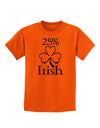 25 Percent Irish - St Patricks Day Childrens T-Shirt by TooLoud-Childrens T-Shirt-TooLoud-Orange-X-Small-Davson Sales