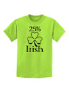 25 Percent Irish - St Patricks Day Childrens T-Shirt by TooLoud-Childrens T-Shirt-TooLoud-Lime-Green-X-Small-Davson Sales
